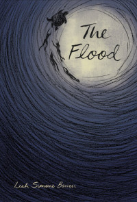 Leah Simone Bowen — The Flood: and other misadventures of the female prisoners of the St. Lawrence Market