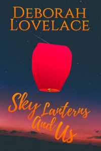 Deborah Lovelace — Sky lanterns and us