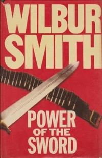 Wilbur Smith — Power of the Sword (The Courtney Series: The Burning Shore Trilogy Book 2)