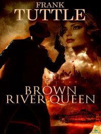 Tuttle Frank — Brown River Queen