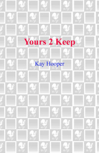 Kay Hooper, Donna Kauffman, Michelle Martin, Marilyn Pappano, Jill Shalvis — Yours 2 Keep