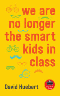 David Huebert — We are no longer the smart kids in class