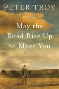 Troy Peter — May the Road Rise Up to Meet You