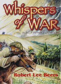 Beers Robert — The Whispers of War [Wells End Chronicles Book 2]