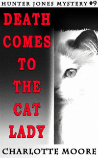 Charlotte Moore — Death Comes to the Cat Lady