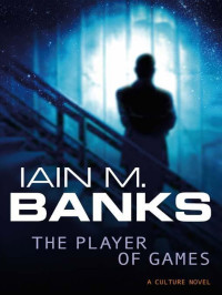 Iain M. Banks — The Player of Games