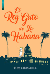 Tom Crosshill — El Rey Gato de La Habana