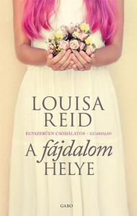 Louisa Reid — A fájdalom helye