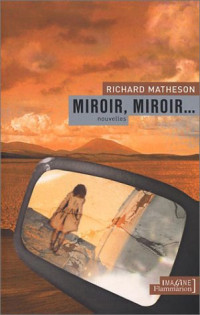 Richard Matheson — Miroir, miroir