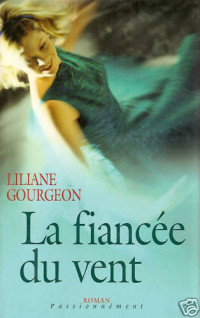 Gourgeon Liliane — La fiancée du vent