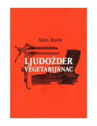 Alen Bović — Ljudožder vegetarijanac