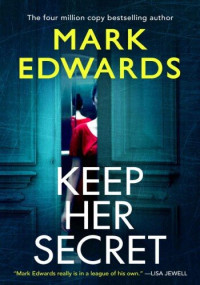 Mark Edwards — Keep Her Secret