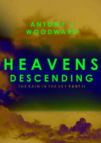 Antony J. Woodward — Heavens Descending