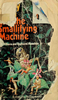 Williams Jay; Abrashkin Raymond — Danny Dunn and the Smallifying Machine