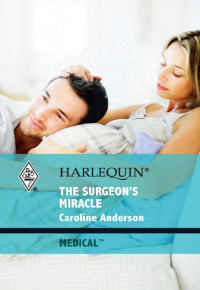 Anderson Caroline — The Surgeon's Miracle