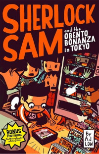 A.J. Low — Sherlock Sam and the Obento Bonanza in Tokyo