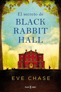 Eve Chase — El secreto de Black Rabbit Hall