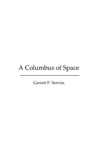 Serviss, Garrett P — A Columbus of Space