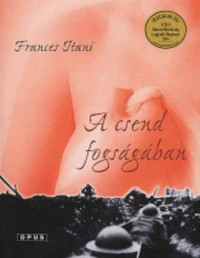 Frances Itani — A csend fogságában