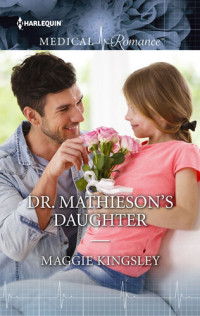 Maggie Kingsley — Dr. Mathieson's Daughter