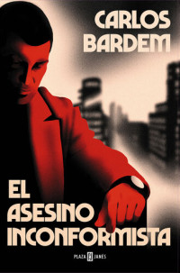 Carlos Bardem — El asesino inconformista