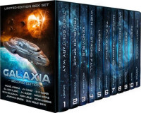 Dean Wesley Smith - J N Chaney; Mark Leslie; Michael Anderle; Kevin McLaughlin; Ell Leigh Clarke; A K DuBoff; Oscar Andrews; Jonathan Brazee; Sarah Nofke — Galaxia - Box Set - Anthology 