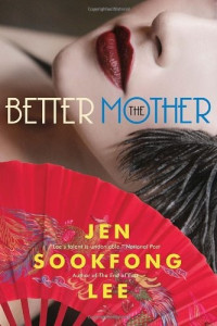 Jen Sookfong Lee — The Better Mother