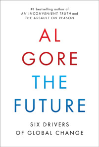 Gore Al — The Future - Six Drivers of Global Change