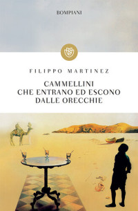 Filippo Martinez — Cammellini che entrano ed escono dalle orecchie