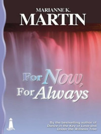 Marianne K. Martin — For Now, For Always