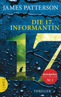 James Patterson, Maxine Paetro — Die 17. Informantin: Thriller