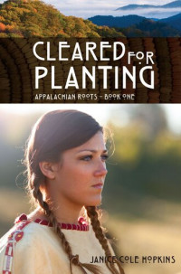 Janice Cole Hopkins — Cleared For Planting