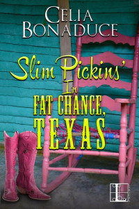 Bonaduce Celia — Slim Pickings in Fat Chance, Texas