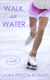 Roberts, Laura Peyton — Walk on Water