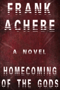Achebe Frank — Homecoming of the gods