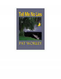 Worley Pat — Tell Me No Lies (Wings ePress)