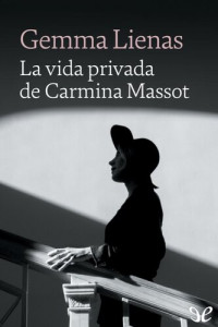 Gemma Lienas — La vida privada de Carmina Massot