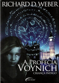 Weber, Richard D — A Profecia Voynich — Criança Índigo