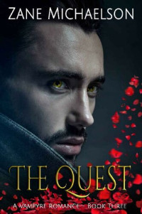 Zane Michaelson — A Vampyre Romance - Book Three: The Quest