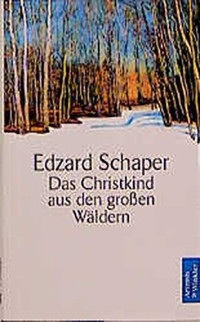 Schaper Edzard — Das Christkind aus den großen Wäldern