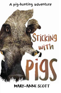 Mary-anne Scott — Sticking with Pigs