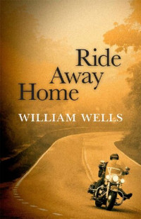 William Wells — Ride Away Home