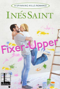 Ines Saint  — Fixer Upper (Spinning Hills Romance 3)