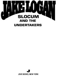 Jake Logan — Slocum 296 Slocum and the Undertakers