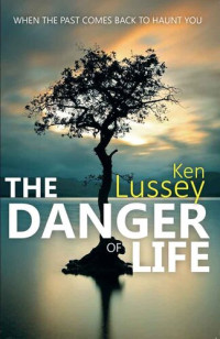 Ken Lussey — The Danger of Life