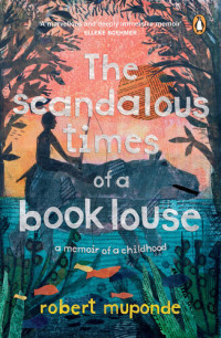 Robert Muponde — The Scandalous Times of a Book Louse