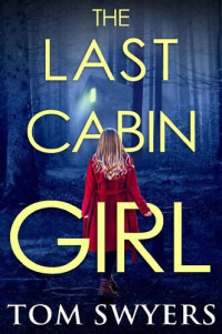 Tom Swyers — The Last Cabin Girl