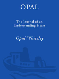 Opal Whiteley — Opal: The Journal of an Understanding Heart