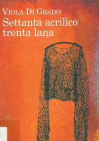 Viola Di Grado — Settanta acrilico trenta lana