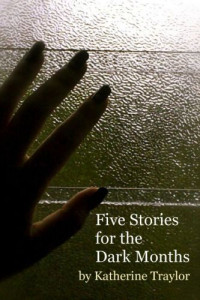 Traylor Katherine — Five Stories for the Dark Months